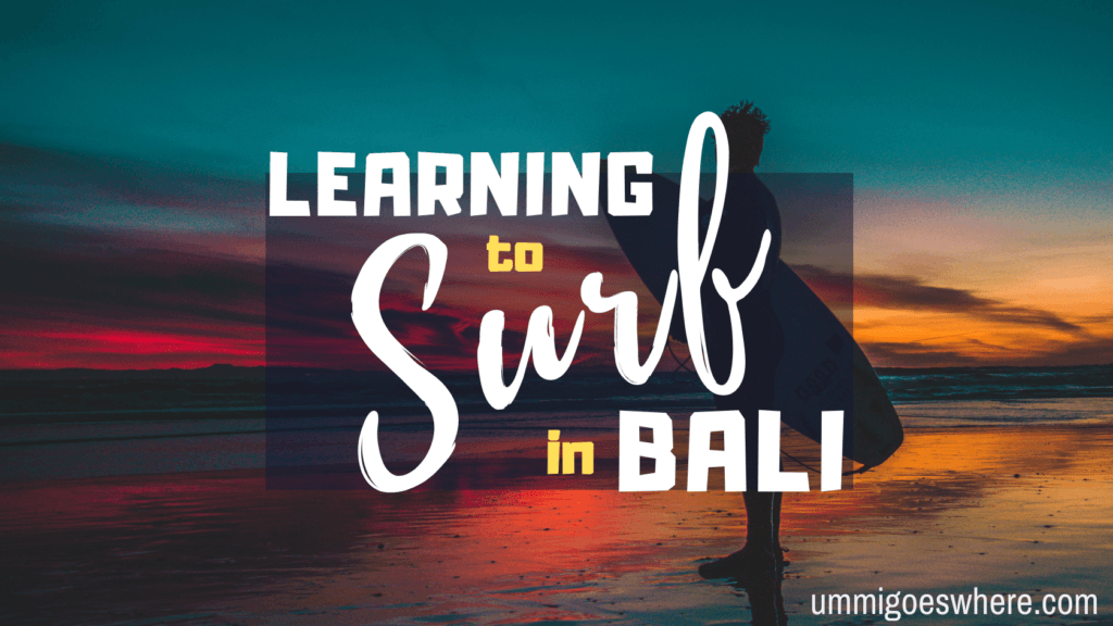 Learning to Surf in Bali | Ummi Goes Where?