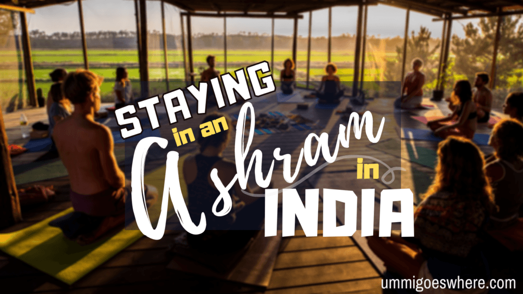 Staying in an Ashram in India | Ummi Goes Where?
