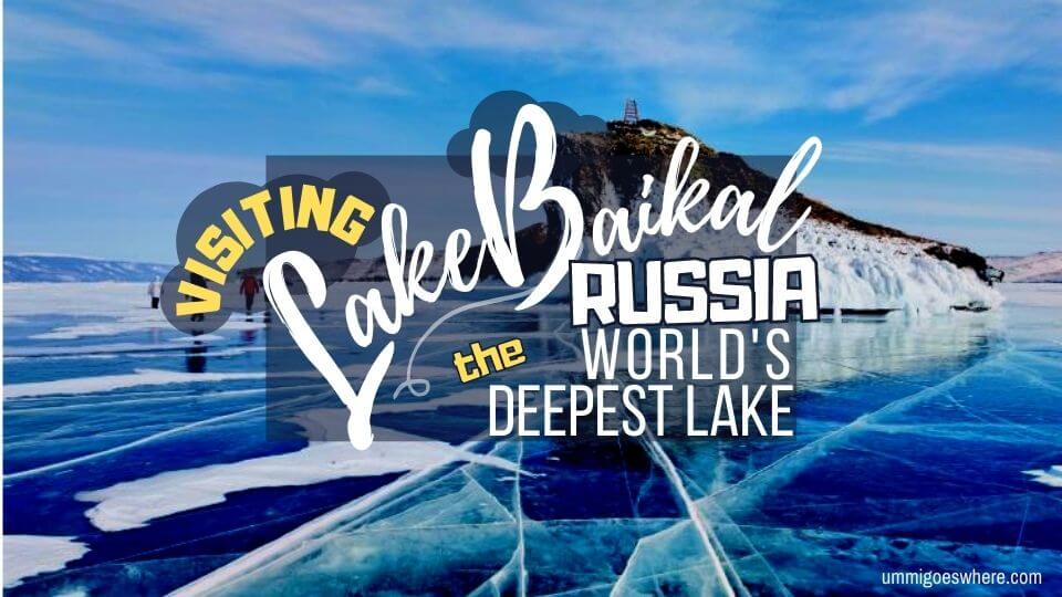 Visiting Lake Baikal - World's Deepest Lake