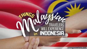 Things Malaysians in Indonesia can Relate to
