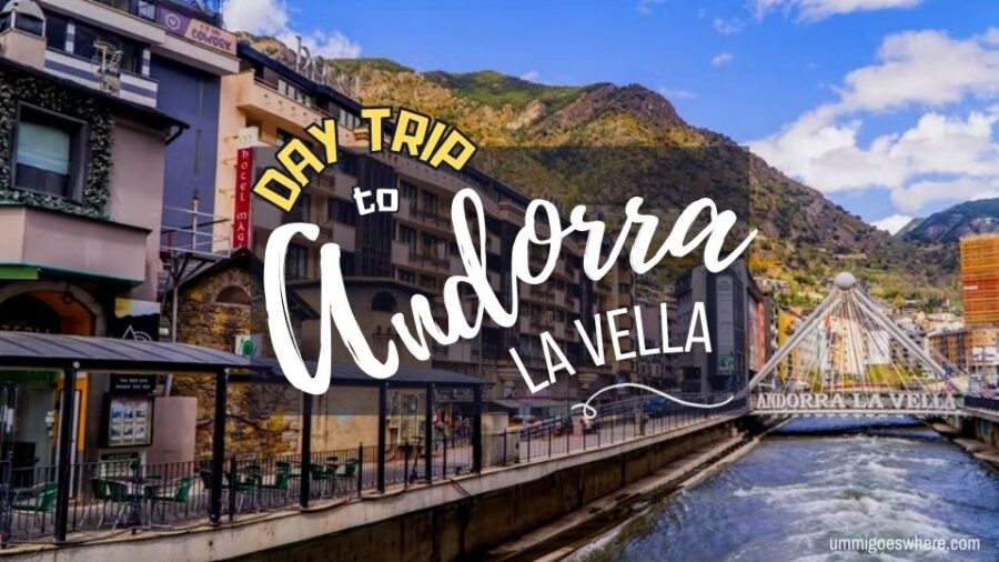 Day trip to Andorra from Barcelona | Ummi Goes Where?